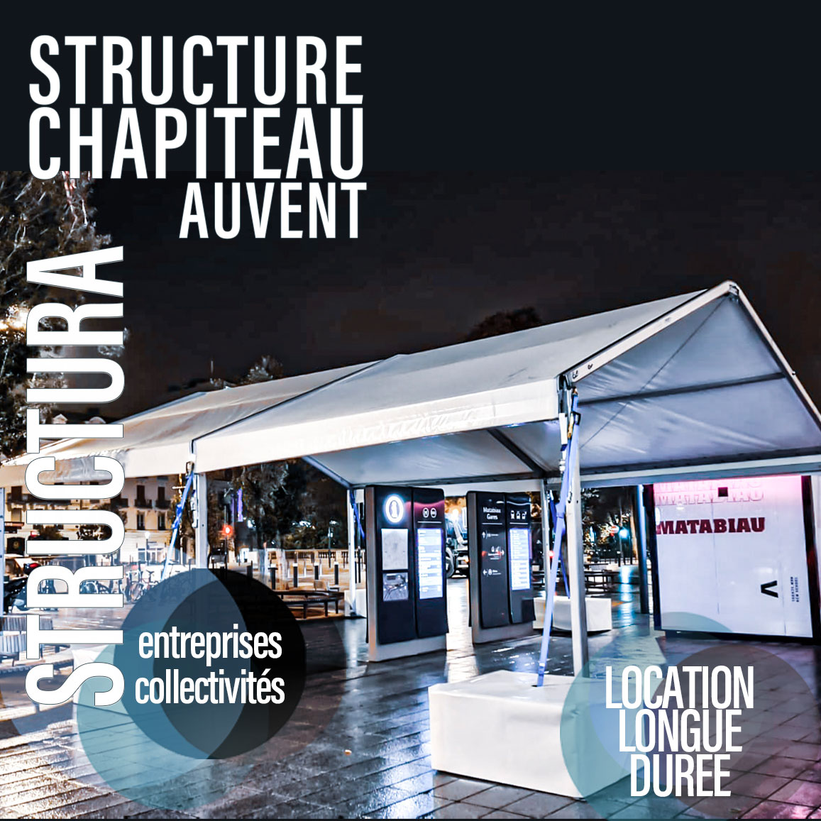 location chapiteau structure auvent longue durée matériel de réception Structura Toulouse France