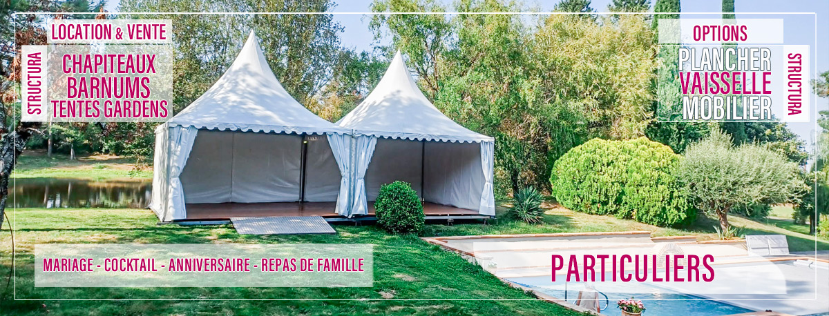 Chapiteau, barnum, tente et garden de réception pour mariage, cocktail, anniversaire, repas de famille, mobilier, plancher, vaisselle sur Toulouse, Montauban, Albi, Auch, Carcassonne, Agen, Rodez